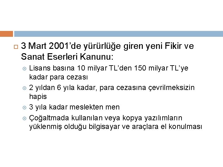  3 Mart 2001’de yürürlüğe giren yeni Fikir ve Sanat Eserleri Kanunu: Lisans basına