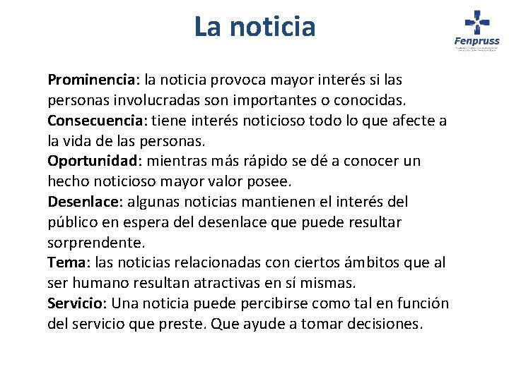 La noticia Prominencia: la noticia provoca mayor interés si las personas involucradas son importantes