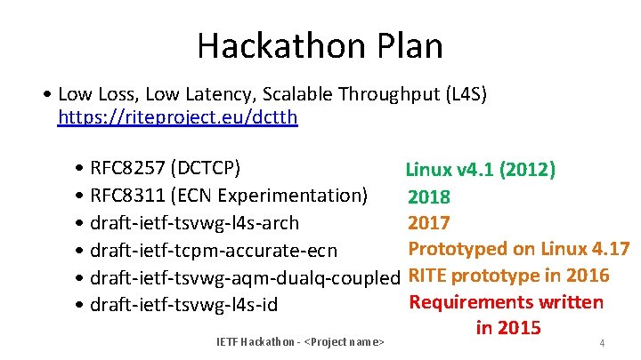 Hackathon Plan • Low Loss, Low Latency, Scalable Throughput (L 4 S) https: //riteproject.