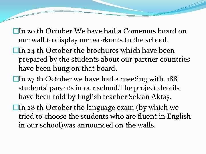 �In 20 th October We have had a Comenıus board on our wall to �In 20 th October We have had a Comenıus board on our wall to