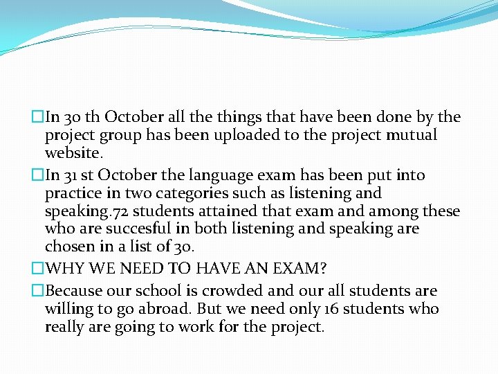 �In 30 th October all the things that have been done by the project �In 30 th October all the things that have been done by the project
