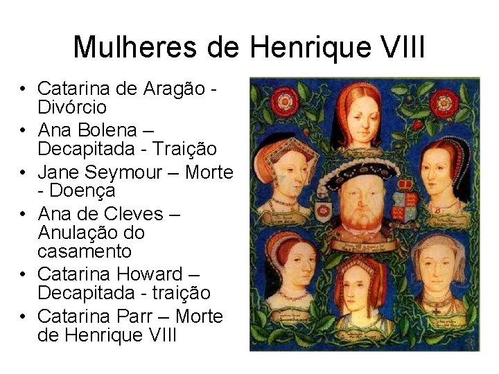 Mulheres de Henrique VIII • Catarina de Aragão Divórcio • Ana Bolena – Decapitada