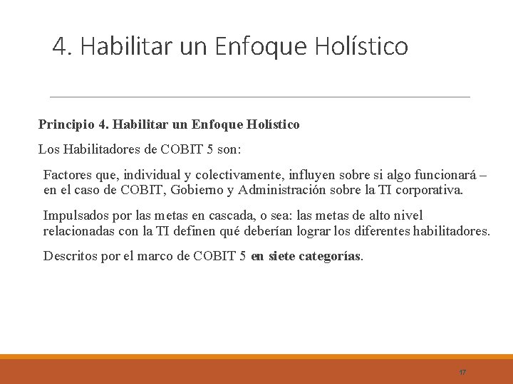 4. Habilitar un Enfoque Holístico Principio 4. Habilitar un Enfoque Holístico Los Habilitadores de