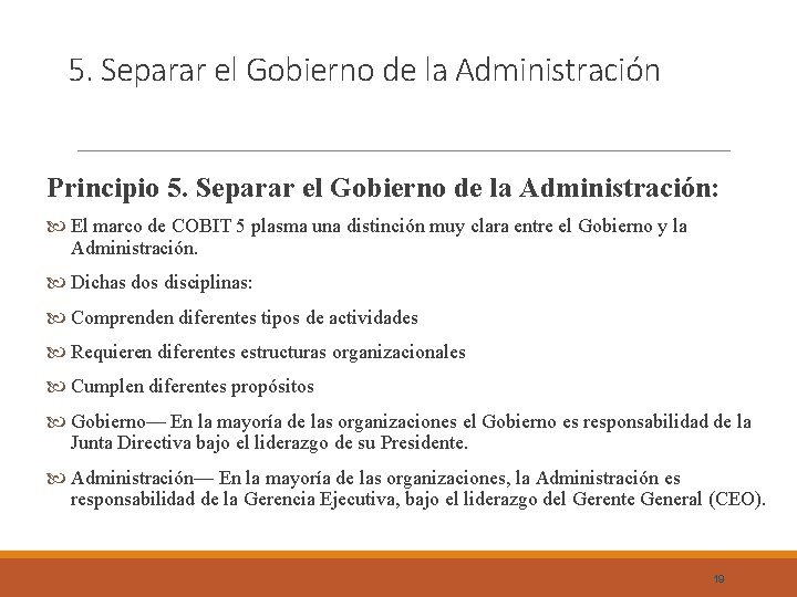 5. Separar el Gobierno de la Administración Principio 5. Separar el Gobierno de la