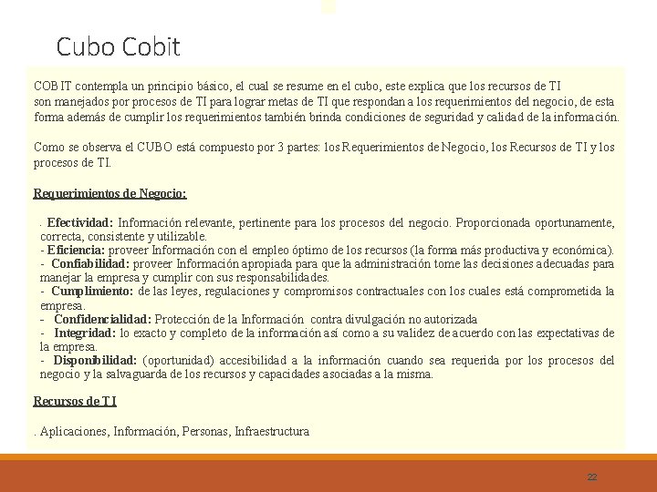 Cubo Cobit COBIT contempla un principio básico, el cual se resume en el cubo,