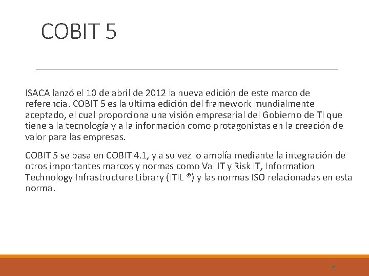 COBIT 5 ISACA lanzó el 10 de abril de 2012 la nueva edición de