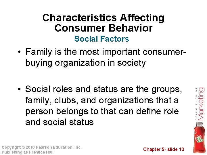 Characteristics Affecting Consumer Behavior Social Factors • Family is the most important consumerbuying organization