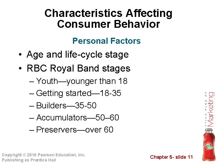 Characteristics Affecting Consumer Behavior Personal Factors • Age and life-cycle stage • RBC Royal