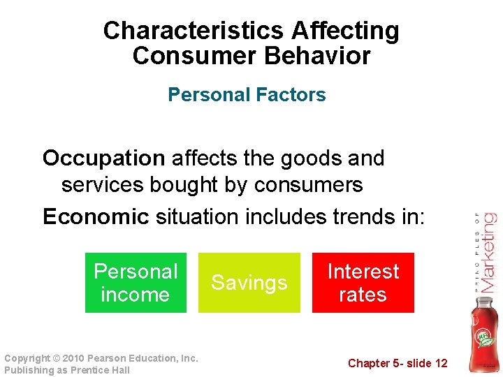 Characteristics Affecting Consumer Behavior Personal Factors Occupation affects the goods and services bought by