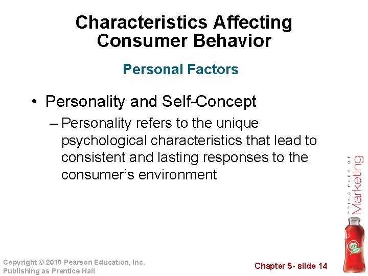 Characteristics Affecting Consumer Behavior Personal Factors • Personality and Self-Concept – Personality refers to