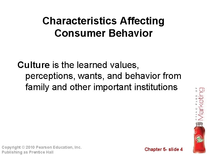 Characteristics Affecting Consumer Behavior Culture is the learned values, perceptions, wants, and behavior from