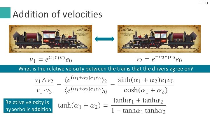 L 5 S 13 Addition of velocities What is the relative velocity between the