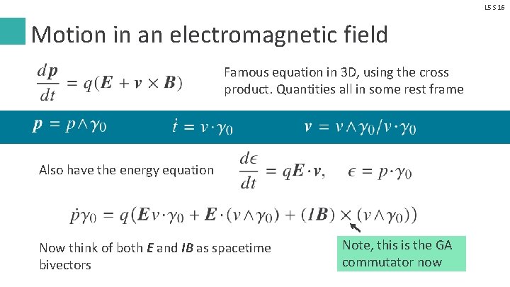 L 5 S 16 Motion in an electromagnetic field Famous equation in 3 D,