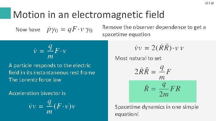 L 5 S 18 Motion in an electromagnetic field Now have A particle responds