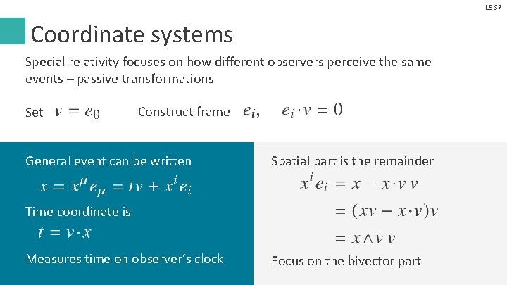 L 5 S 7 Coordinate systems Special relativity focuses on how different observers perceive