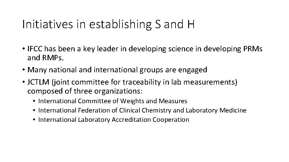 Initiatives in establishing S and H • IFCC has been a key leader in