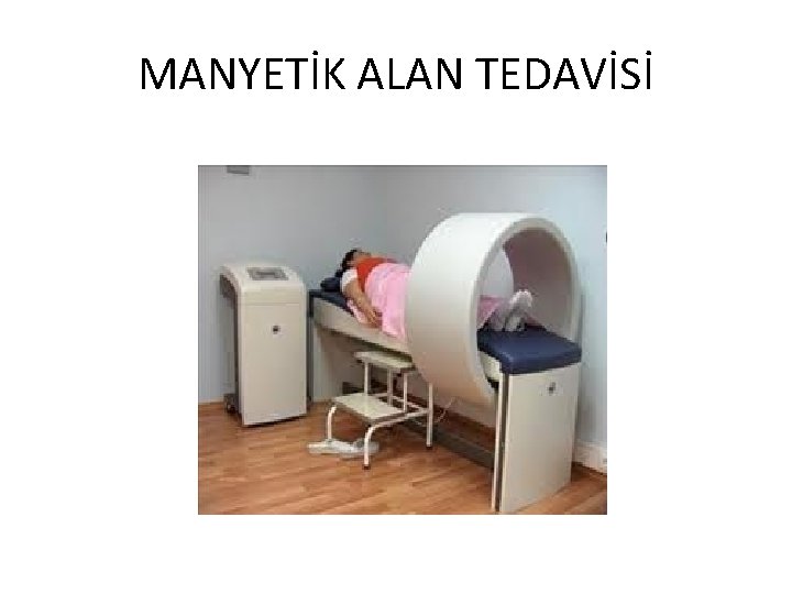 MANYETİK ALAN TEDAVİSİ 