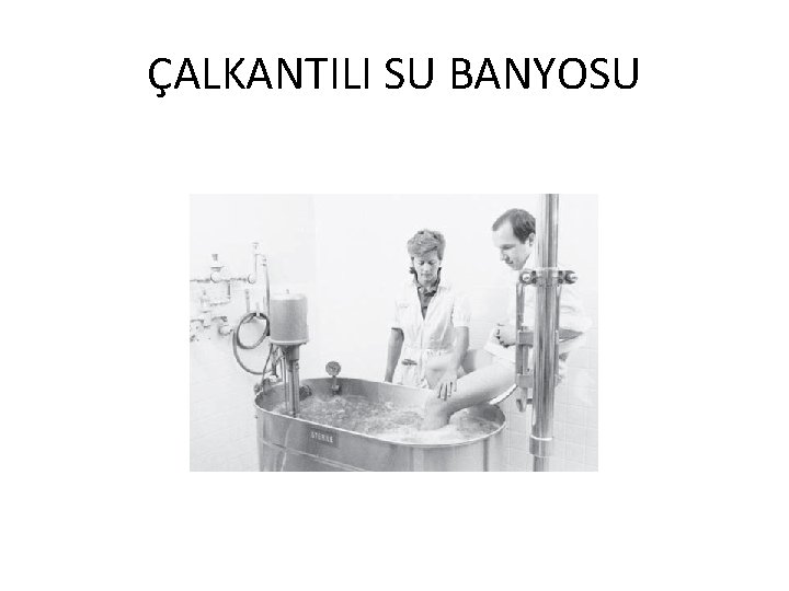 ÇALKANTILI SU BANYOSU 