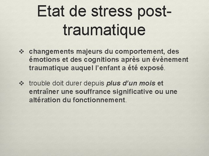 Etat de stress posttraumatique v changements majeurs du comportement, des émotions et des cognitions Etat de stress posttraumatique v changements majeurs du comportement, des émotions et des cognitions