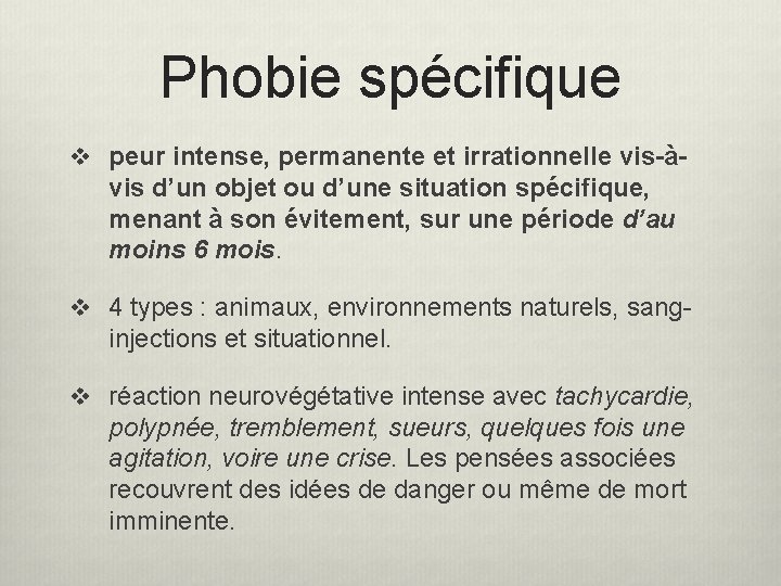 Phobie spécifique v peur intense, permanente et irrationnelle vis-à- vis d’un objet ou d’une Phobie spécifique v peur intense, permanente et irrationnelle vis-à- vis d’un objet ou d’une