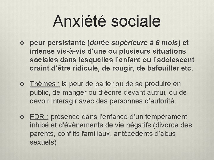Anxiété sociale v peur persistante (durée supérieure à 6 mois) et intense vis-à-vis d’une Anxiété sociale v peur persistante (durée supérieure à 6 mois) et intense vis-à-vis d’une