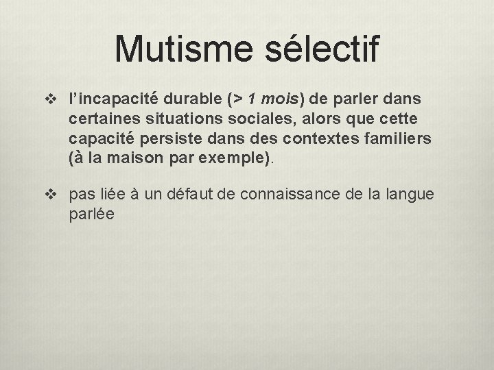 Mutisme sélectif v l’incapacité durable (> 1 mois) de parler dans certaines situations sociales, Mutisme sélectif v l’incapacité durable (> 1 mois) de parler dans certaines situations sociales,