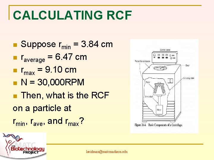 CALCULATING RCF Suppose rmin = 3. 84 cm n raverage = 6. 47 cm