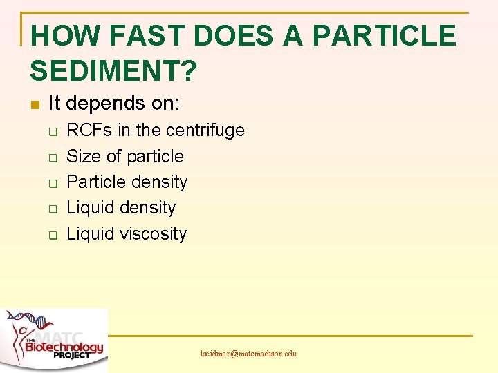 HOW FAST DOES A PARTICLE SEDIMENT? n It depends on: q q q RCFs
