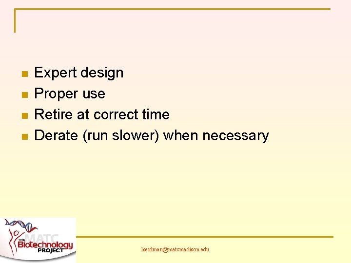 n n Expert design Proper use Retire at correct time Derate (run slower) when