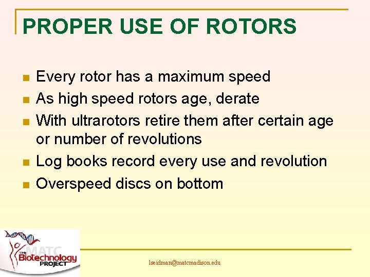 PROPER USE OF ROTORS n n n Every rotor has a maximum speed As