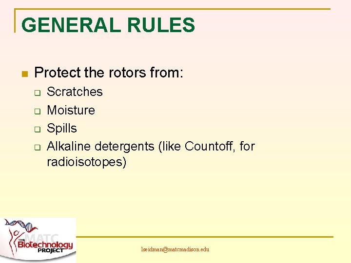 GENERAL RULES n Protect the rotors from: q q Scratches Moisture Spills Alkaline detergents