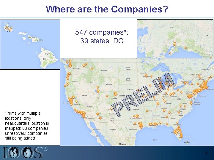 Where are the Companies? 547 companies*: 39 states; DC * firms with multiple locations,