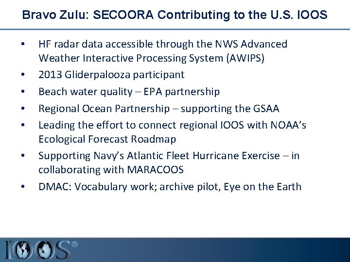 Bravo Zulu: SECOORA Contributing to the U. S. IOOS • • HF radar data