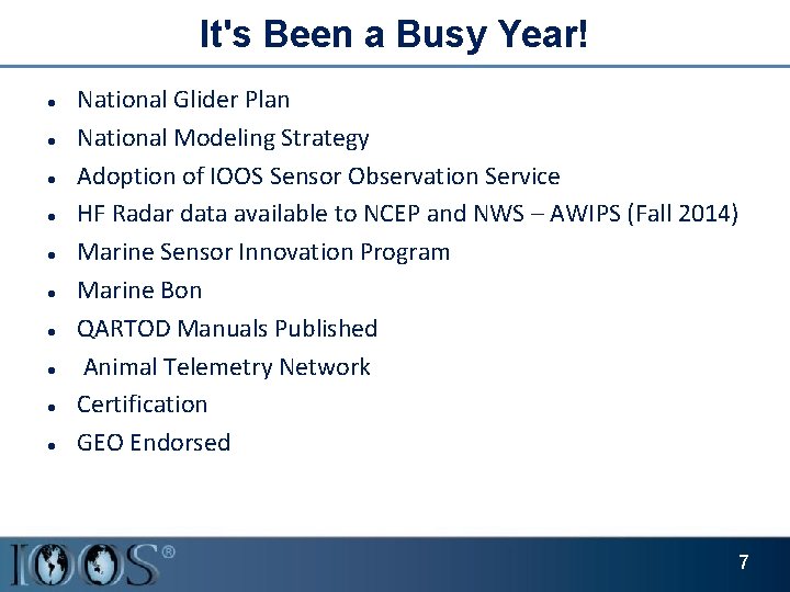 It's Been a Busy Year! National Glider Plan National Modeling Strategy Adoption of IOOS