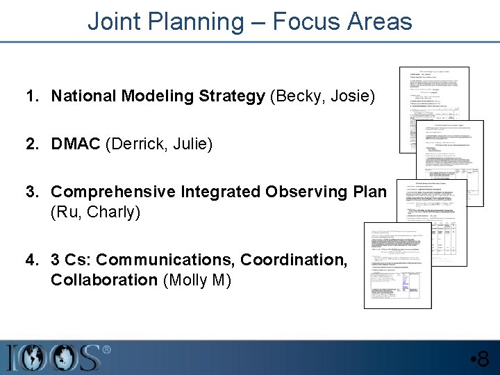 Joint Planning – Focus Areas 1. National Modeling Strategy (Becky, Josie) 2. DMAC (Derrick,