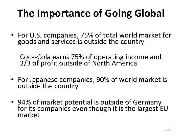 The Importance of Going Global • For U. S. companies, 75% of total world