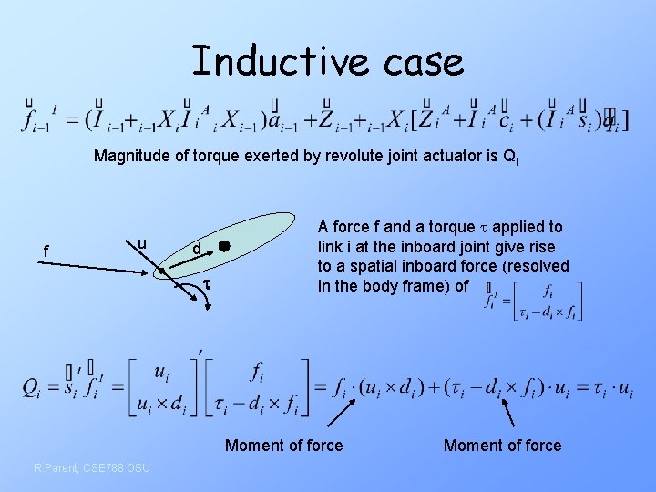 Inductive case Magnitude of torque exerted by revolute joint actuator is Qi f u