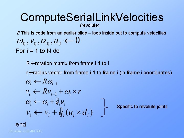 Compute. Serial. Link. Velocities (revolute) // This is code from an earlier slide –
