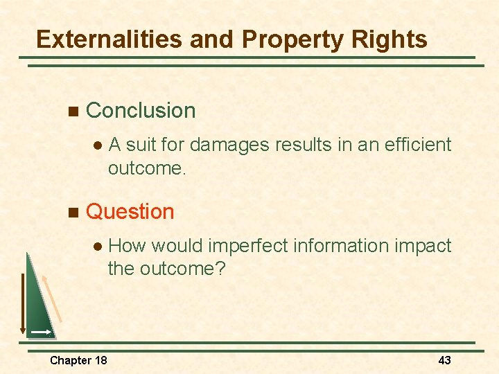 Externalities and Property Rights n Conclusion l n A suit for damages results in