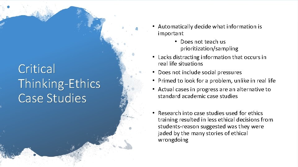 Critical Thinking-Ethics Case Studies • Automatically decide what information is important • Does not
