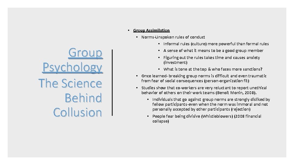 Group Psychology The Science Behind Collusion • Group Assimilation • Norms-Unspoken rules of conduct