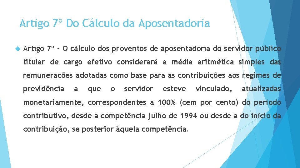 Artigo 7º Do Cálculo da Aposentadoria Artigo 7º - O cálculo dos proventos de