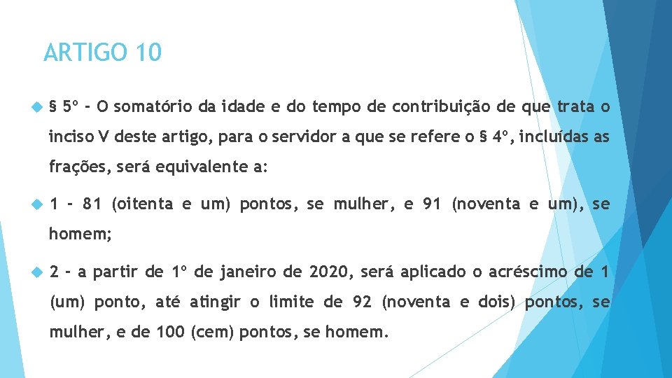 ARTIGO 10 § 5º - O somatório da idade e do tempo de contribuição