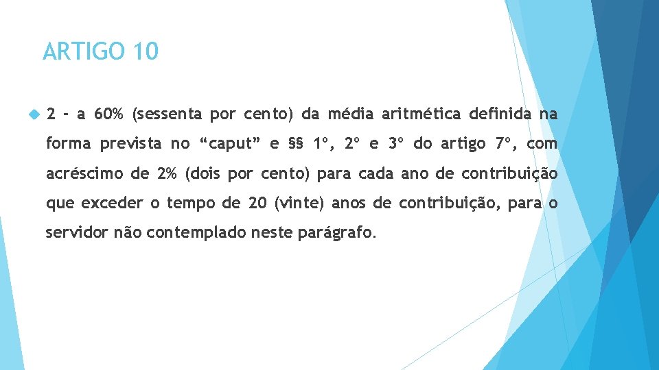 ARTIGO 10 2 - a 60% (sessenta por cento) da média aritmética definida na