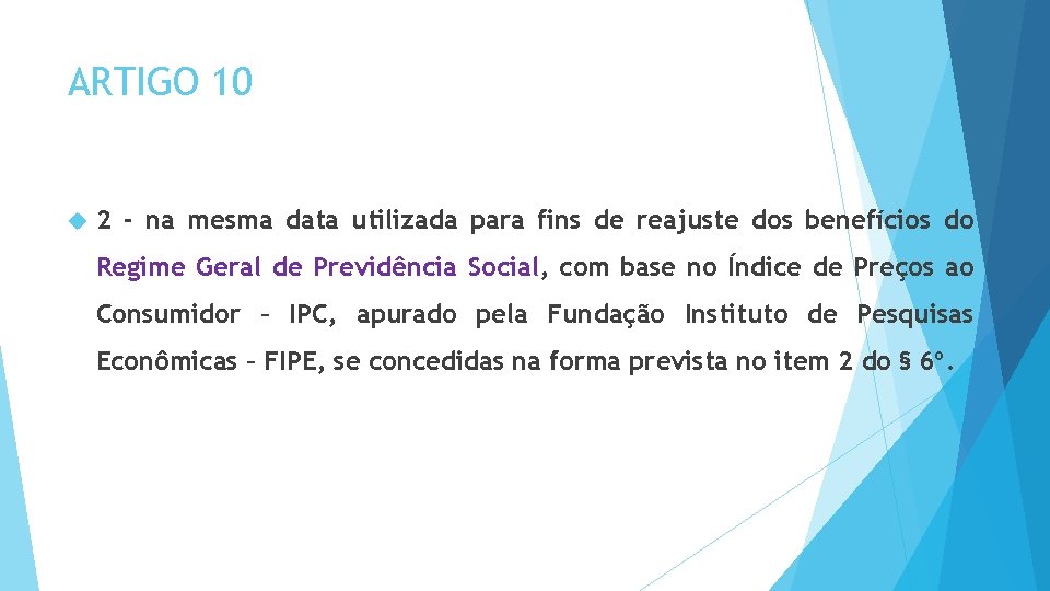 ARTIGO 10 2 - na mesma data utilizada para fins de reajuste dos benefícios