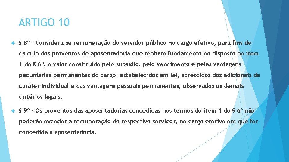 ARTIGO 10 § 8º - Considera-se remuneração do servidor público no cargo efetivo, para