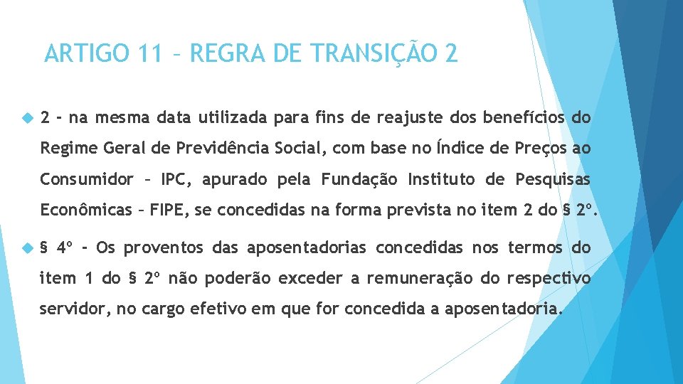 ARTIGO 11 – REGRA DE TRANSIÇÃO 2 2 - na mesma data utilizada para