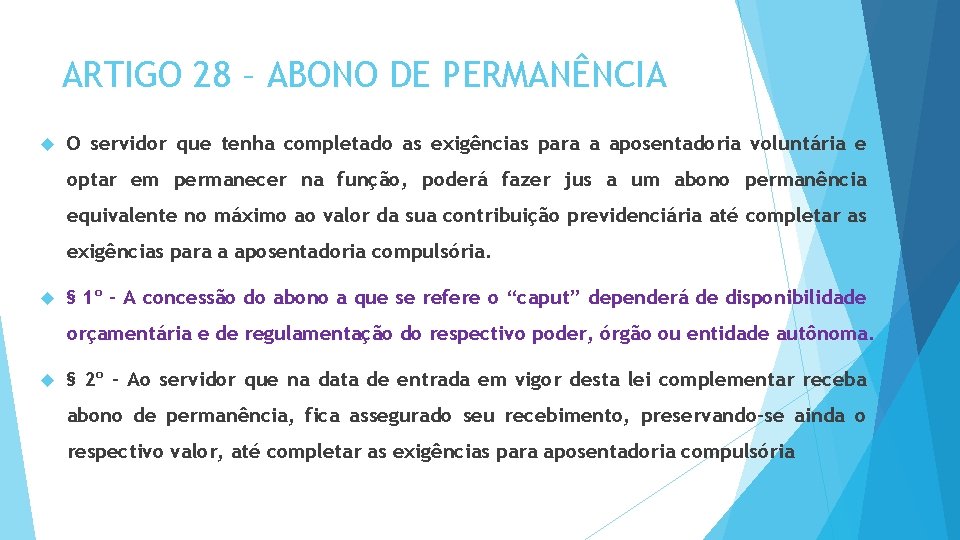 ARTIGO 28 – ABONO DE PERMANÊNCIA O servidor que tenha completado as exigências para