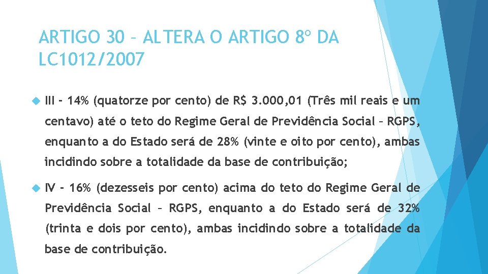 ARTIGO 30 – ALTERA O ARTIGO 8º DA LC 1012/2007 III - 14% (quatorze