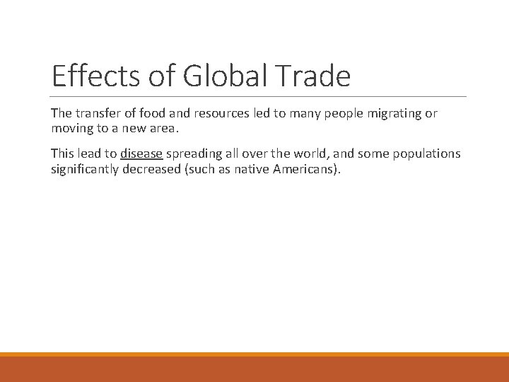 Effects of Global Trade The transfer of food and resources led to many people